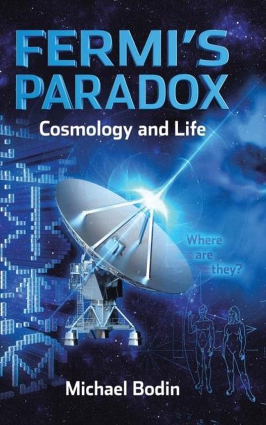 Fermis Paradox Cosmology And Life Michael Bodin 9781490749198 Boeken 9810