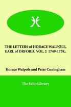 THE LETTERS of HORACE WALPOLE, EARL of ORFORD. VOL. 2 1749-1759..
