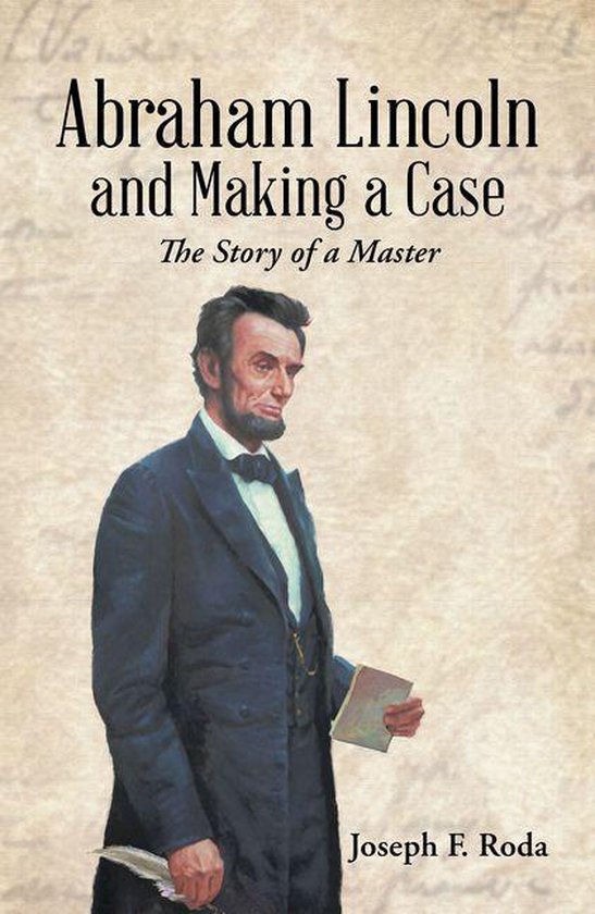 Abraham Lincoln and Making a Case (ebook), Joseph F. Roda ...