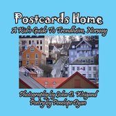 Postcards Home -- A Kid's Guide to Trondheim, Norway