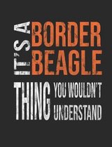 It's a Border Beagle Thing You Wouldn't Understand