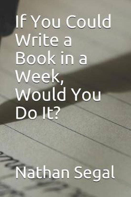 If You Could Write a Book in a Week, Would You Do It? - cover
