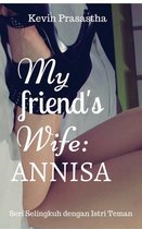 Seri Selingkuh dengan Istri Teman - My Friend's Wife: Annisa