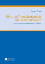 Klinische Ethik. Biomedizin in Forschung und Praxis / Clinical Ethics. Biomedicine in Research and Practice 4 - Ethik und Therapieangebote auf Palliativstationen