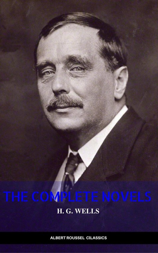 H. G. Wells: Classics Novels and Short Stories - cover