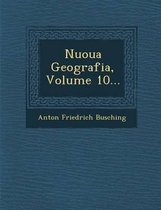 Nuoua Geografia, Volume 10...