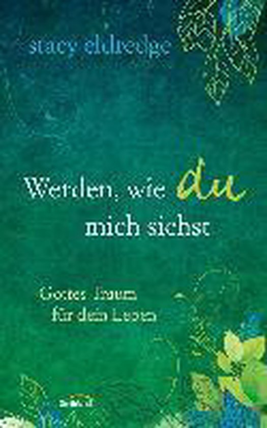 Eldredge, S Werden, wie du mich siehst, Stacy Eldredge 9783865919335