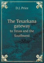 The Texarkana gateway to Texas and the Southwest