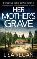 Detective Josie Quinn 3 - Her Mother's Grave