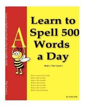 Learn to Spell 500 Words a Day - The Vowel a (Vol.1) E-Book