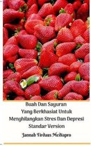 Buah Dan Sayuran Yang Berkhasiat Untuk Menghilangkan Stres Dan Depresi Standar Version