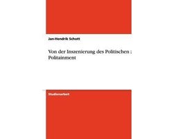 Von der Inszenierung des Politischen zum Politainment