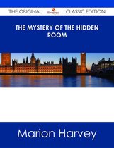 The Mystery of the Hidden Room - The Original Classic Edition