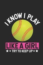 I Know I Play Like A Girl Try To Keep Up