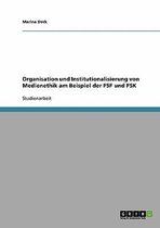 Organisation und Institutionalisierung von Medienethik am Beispiel der FSF und FSK