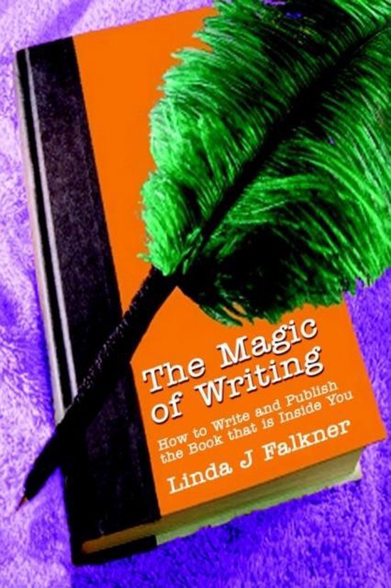 Magic Of Writing: How To Write And Publish The Book That Is - cover