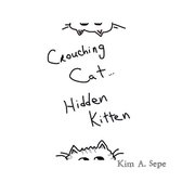 Crouching Cat, Hidden Kitten