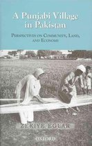 A Punjabi Village in Perspective: Book I: A Punjabi Village in Pakistan: The Community; Book II: The Economic Life of a Punjabi Village: The Land and