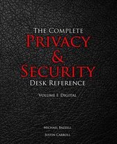 The Complete Privacy & Security Desk Reference: Volume I