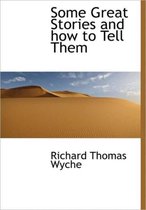 Some Great Stories and How to Tell Them