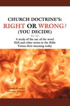 Church Doctrine's: Right or Wrong? (You Decide)