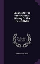 Outlines of the Constitutional History of the United States