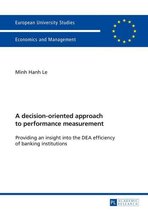 Europaeische Hochschulschriften / European University Studies / Publications Universitaires Européennes 3440 - A decision-oriented approach to performance measurement