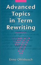 Advanced Topics in Term Rewriting