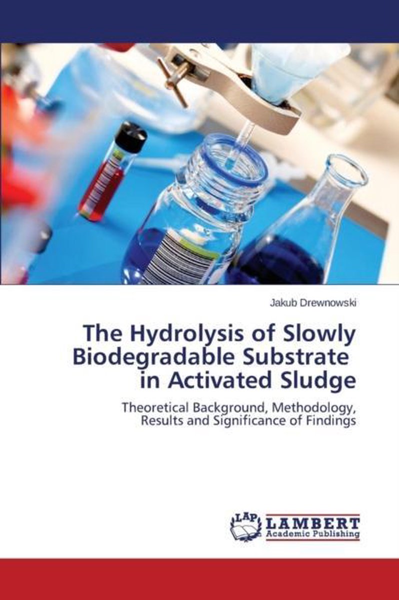 The Hydrolysis of Slowly Biodegradable Substrate in Activated Sludge - Drewnowski Jakub