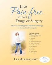 Live Pain Free Without Drugs or Surgery