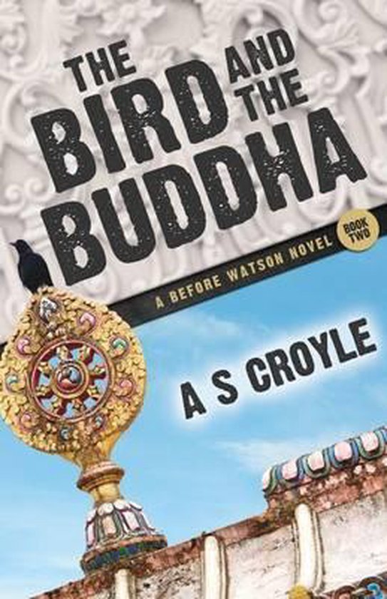 The Bird and the Buddha - A Before Watson Novel - Book Two - cover