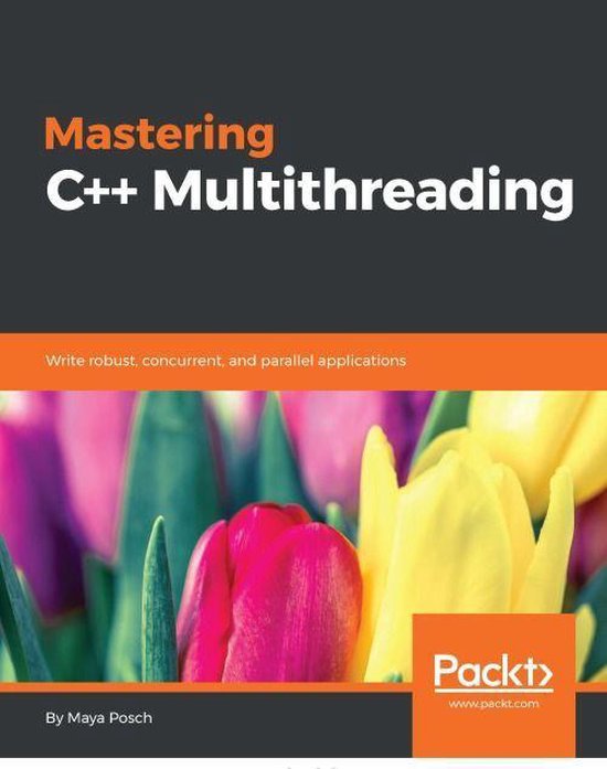 Mastering C++ Multithreading (ebook), Maya Posch | 9781787121898 ...