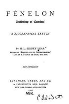 Fenelon, Archbishop of Cambrai, A Biographical Sketch