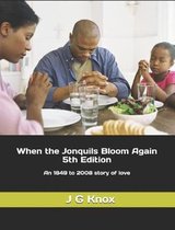 When the Jonquils Bloom Again, 5th Edition