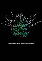 The Wonder and Fear of Technology
