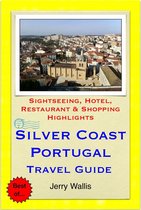 Silver Coast, Portugal Travel Guide - Sightseeing, Hotel, Restaurant & Shopping Highlights (Illustrated)