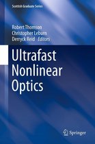 Scottish Graduate Series - Ultrafast Nonlinear Optics