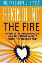 Divorce in the Christian Society and a Prescriotive Model to Rekindle the Fire