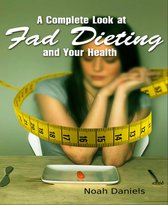 A Complete Look at Fad Dieting and Your Health
