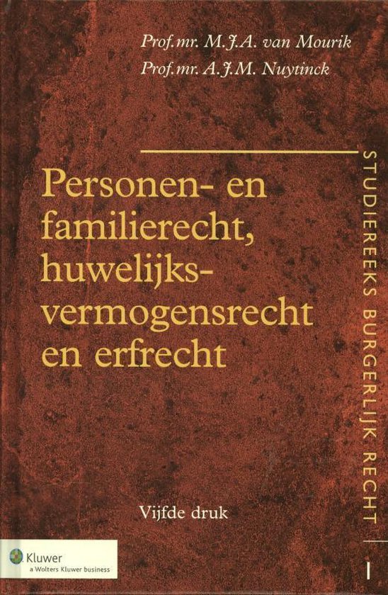 Studiereeks burgerlijk recht 1 - Personen- en familierecht, huwelijksvermogensrecht en erfrecht - M.J.A. van Mourik | Respetofundacion.org