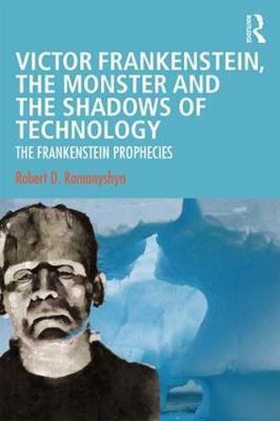 Victor Frankenstein, the Monster and the Shadows of Technolo ... - cover