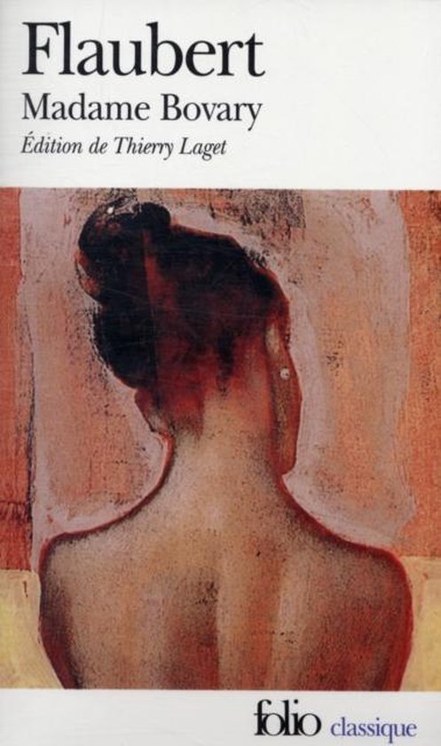 Couverture du livre 'Madame Bovary' avec le texte 'Flaubert' et 'Édition de Thierry Laget'. Peinture d'une femme vue de dos, dans des tons bruns et roses.