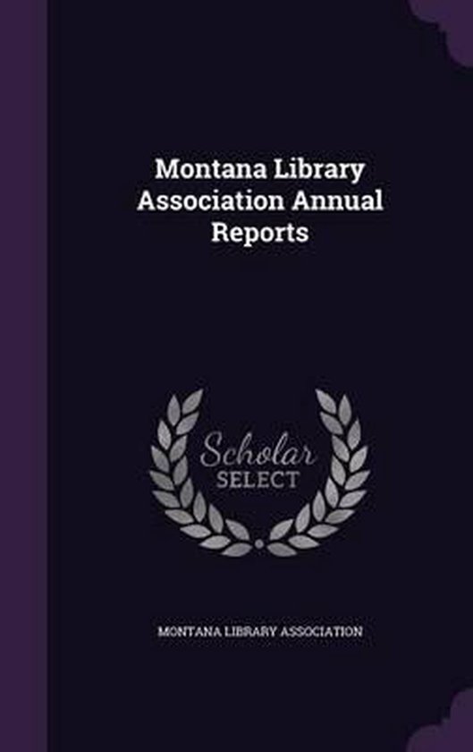 Montana Library Association Annual Reports 9781342295606 Boeken