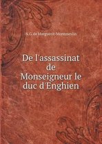 De l'assassinat de Monseigneur le duc d'Enghien