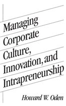 Managing Corporate Culture, Innovation And Intrapreneurship