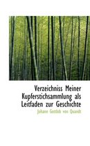Verzeichniss Meiner Kupferstichsammlung ALS Leitfaden Zur Geschichte
