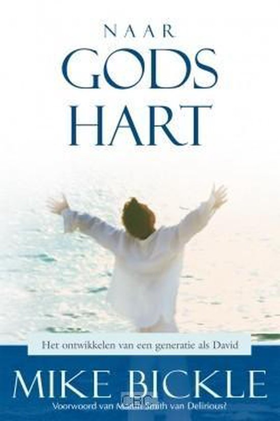 Cover van het boek 'Naar Gods hart' van Mike Bickle