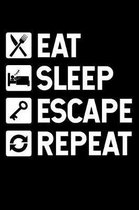 Eat Sleep Escape Repeat