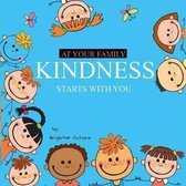 Kindness Starts With You - At Your Family