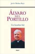 Libros sobre el Opus Dei - Álvaro del Portillo. Un hombre fiel